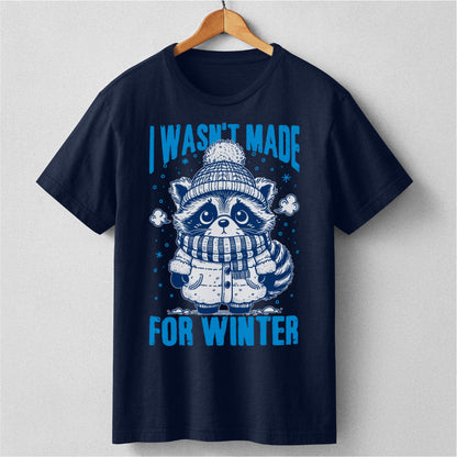 I Wasn't Made For Winter | Unisex T-Shirt