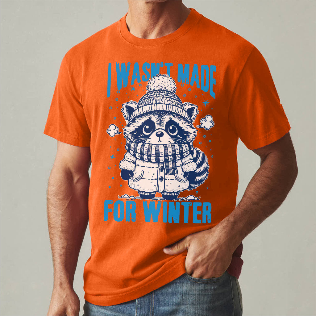 I Wasn't Made For Winter | Unisex T-Shirt