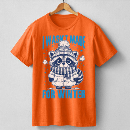 I Wasn't Made For Winter | Unisex T-Shirt