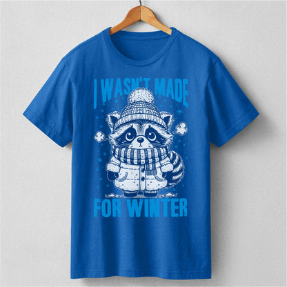 I Wasn't Made For Winter | Unisex T-Shirt