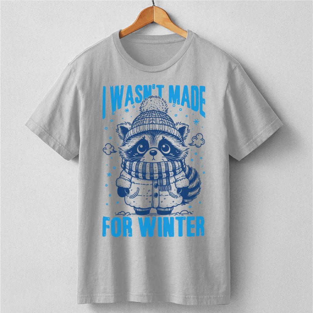 I Wasn't Made For Winter | Unisex T-Shirt