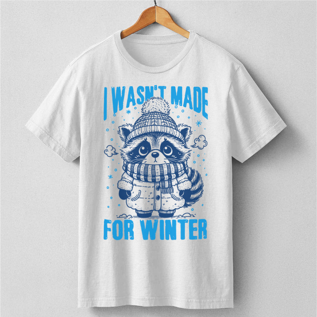 I Wasn't Made For Winter | Unisex T-Shirt