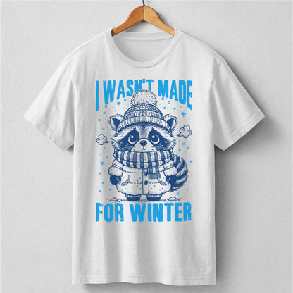 I Wasn't Made For Winter | Unisex T-Shirt