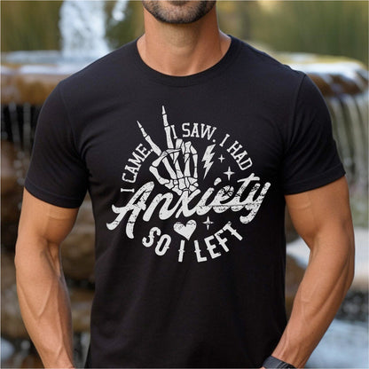 I Came I Saw I Had Anxiety So I Left | Unisex T-Shirt