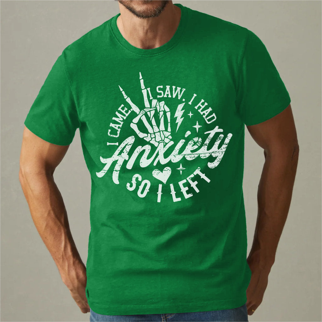 I Came I Saw I Had Anxiety So I Left | Unisex T-Shirt